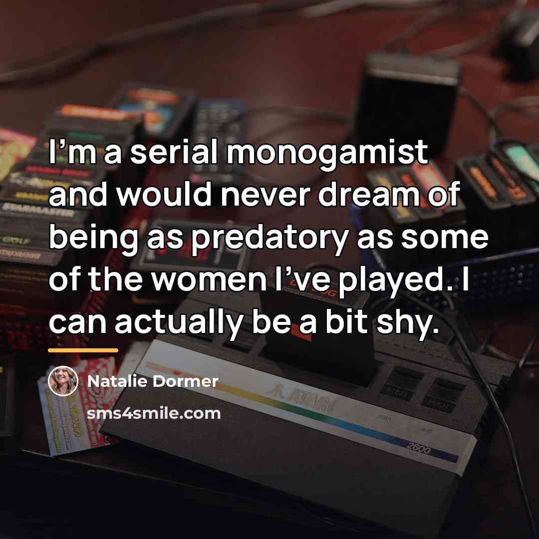 “I'm a serial monogamist and would never dream of being…” quote by Natalie Dormer