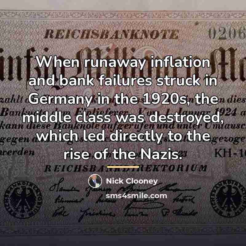 “When runaway inflation and bank failures struck in Germany in…” quote by Nick Clooney
