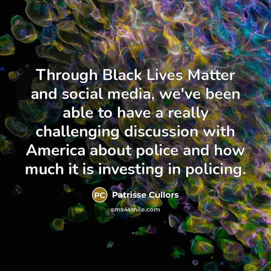 “Through Black Lives Matter and social media, we've been able…” quote by Patrisse Cullors