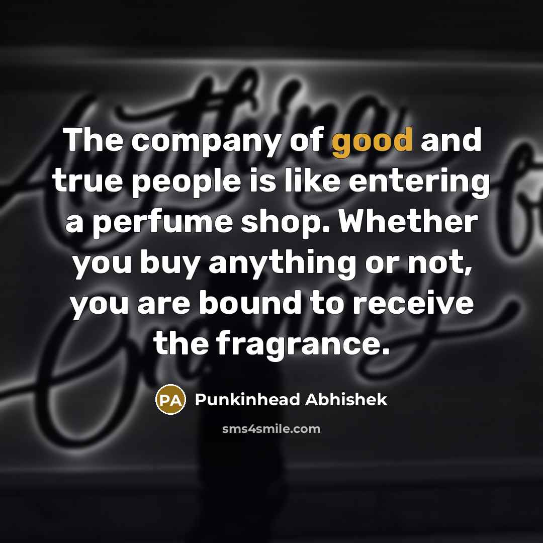 “The company of good and true people is like entering…” quote by Punkinhead Abhishek