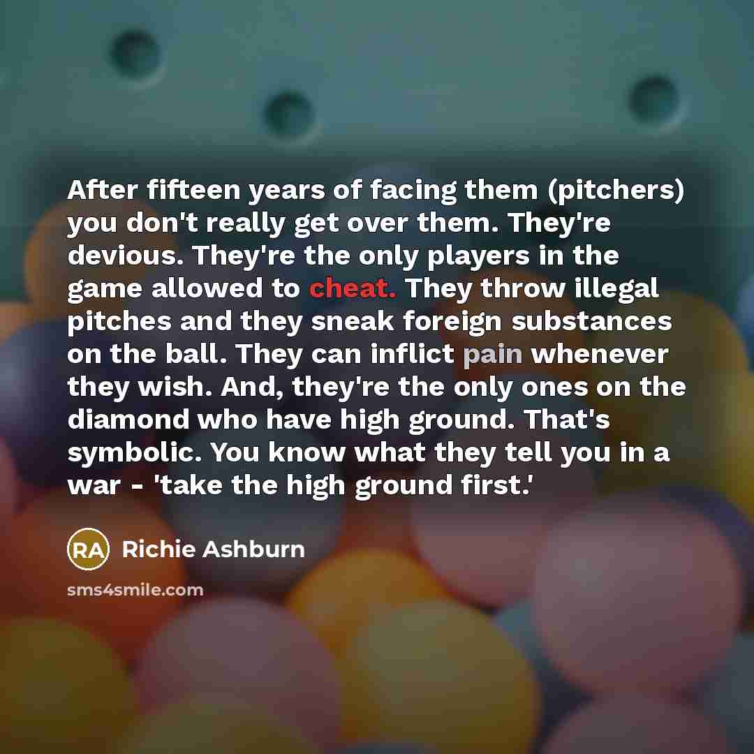 “After fifteen years of facing them (pitchers) you don't really…” quote by Richie Ashburn