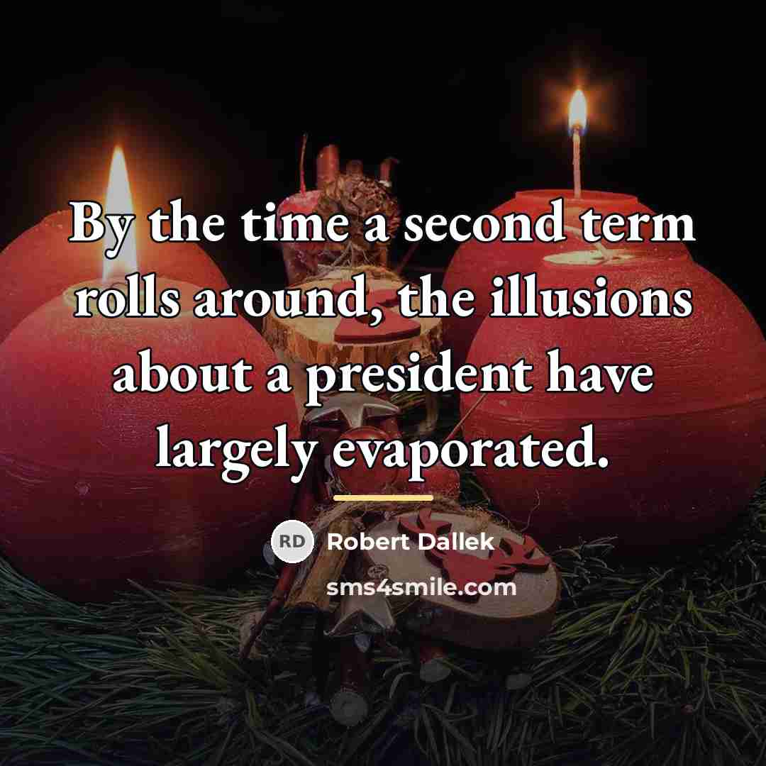“By the time a second term rolls around, the illusions…” quote by Robert Dallek