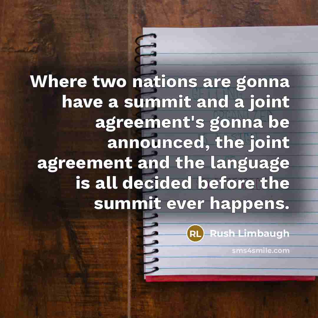 “Where two nations are gonna have a summit and a…” quote by Rush Limbaugh