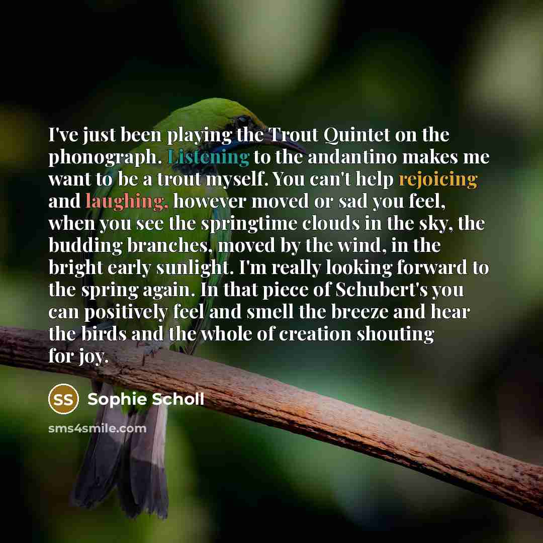 “I've just been playing the Trout Quintet on the phonograph.…” quote by Sophie Scholl
