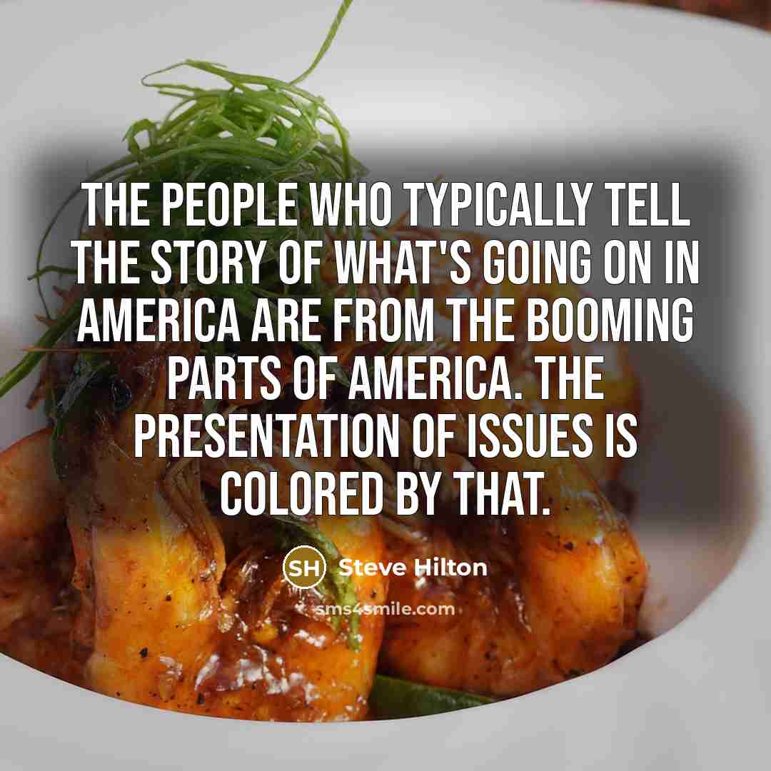 “The people who typically tell the story of what's going…” quote by Steve Hilton