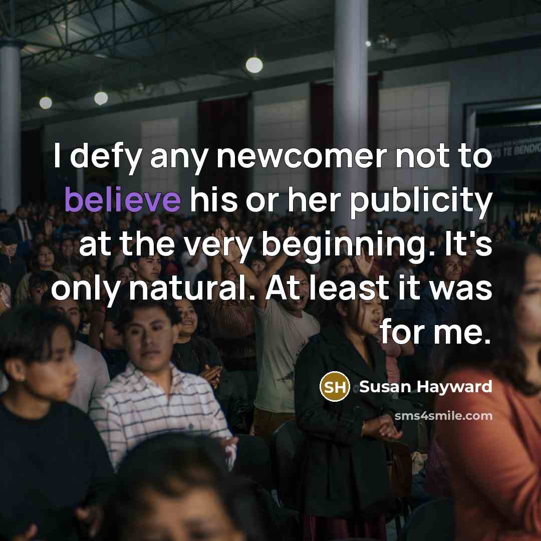 “I defy any newcomer not to believe his or her…” quote by Susan Hayward