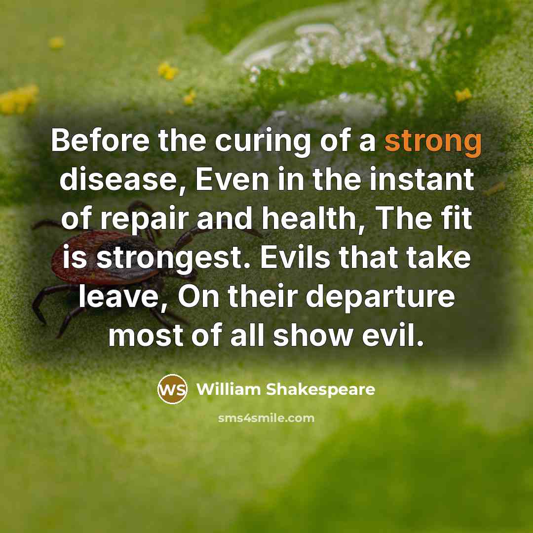 “Before the curing of a strong disease, Even in the…” quote by William Shakespeare
