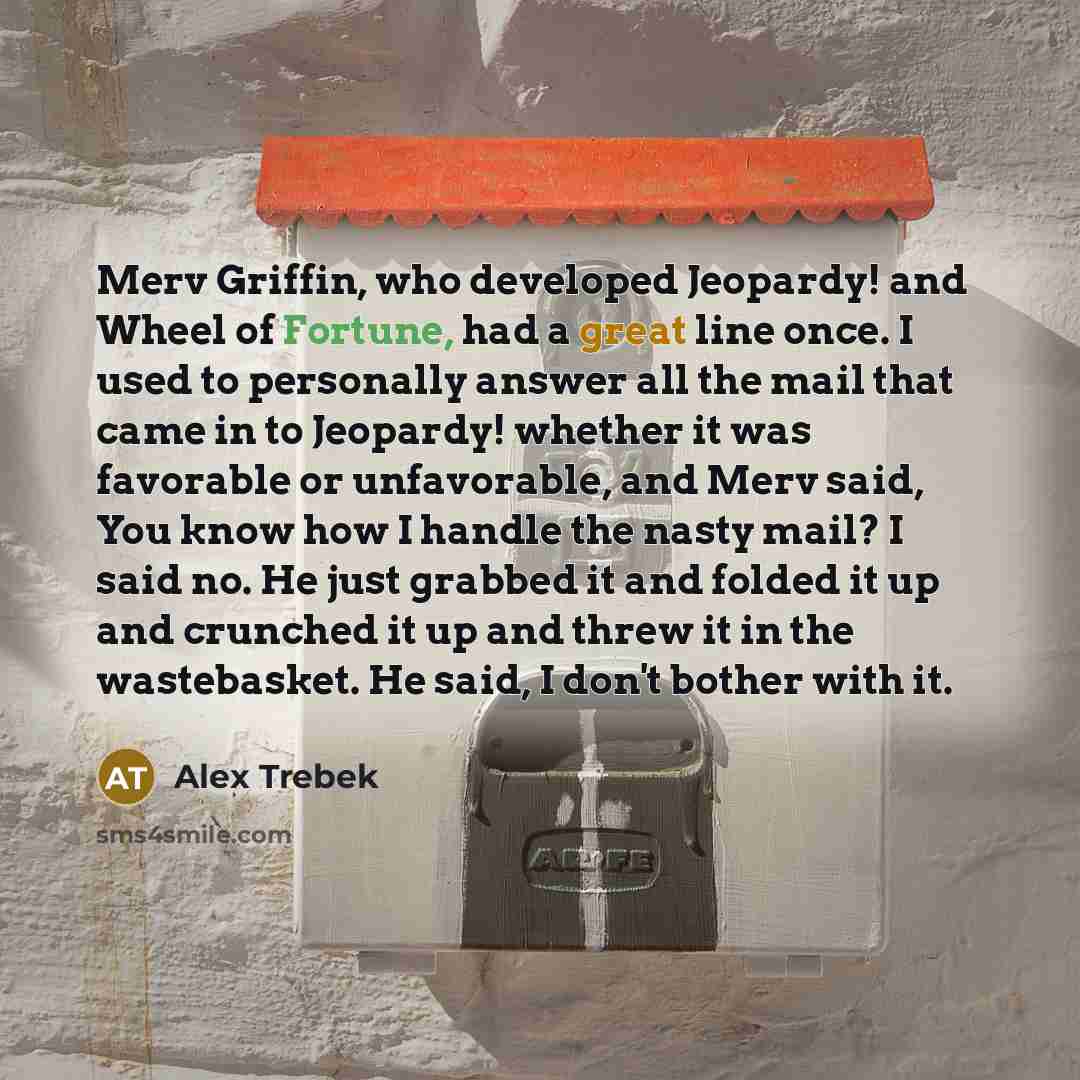 “Merv Griffin, who developed Jeopardy! and Wheel of Fortune, had…” quote by Alex Trebek