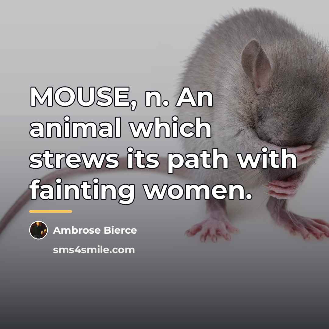 “MOUSE, n. An animal which strews its path with fainting…” quote by Ambrose Bierce