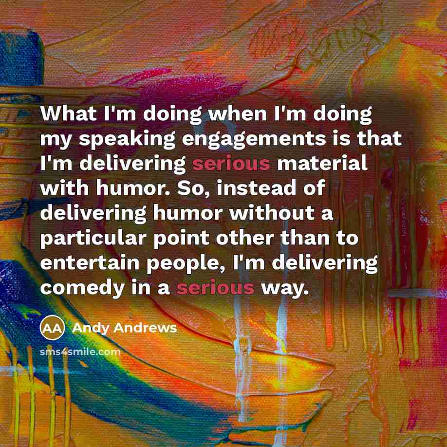 “What I'm doing when I'm doing my speaking engagements is…” quote by Andy Andrews