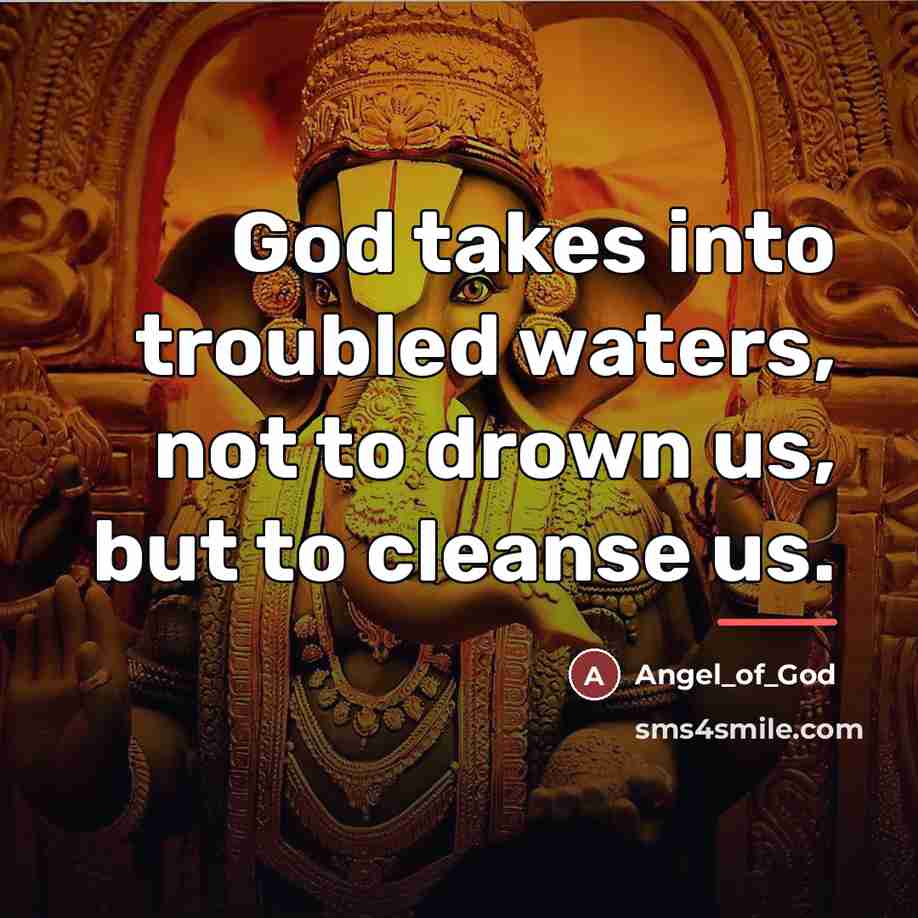 “God takes into troubled waters, not to drown us, but…” quote by Angel_of_God