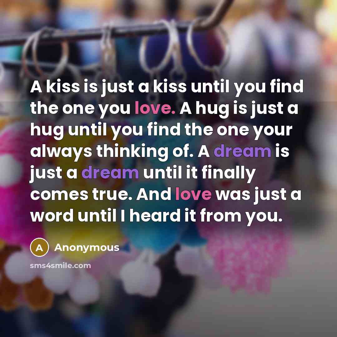 “A kiss is just a kiss until you find the…” quote by Anonymous