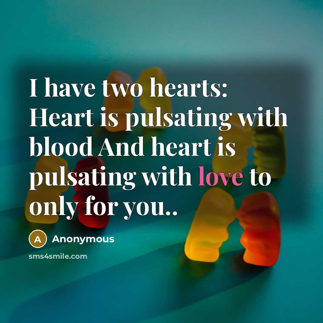 “I have two hearts: Heart is pulsating with blood And…” quote by Anonymous