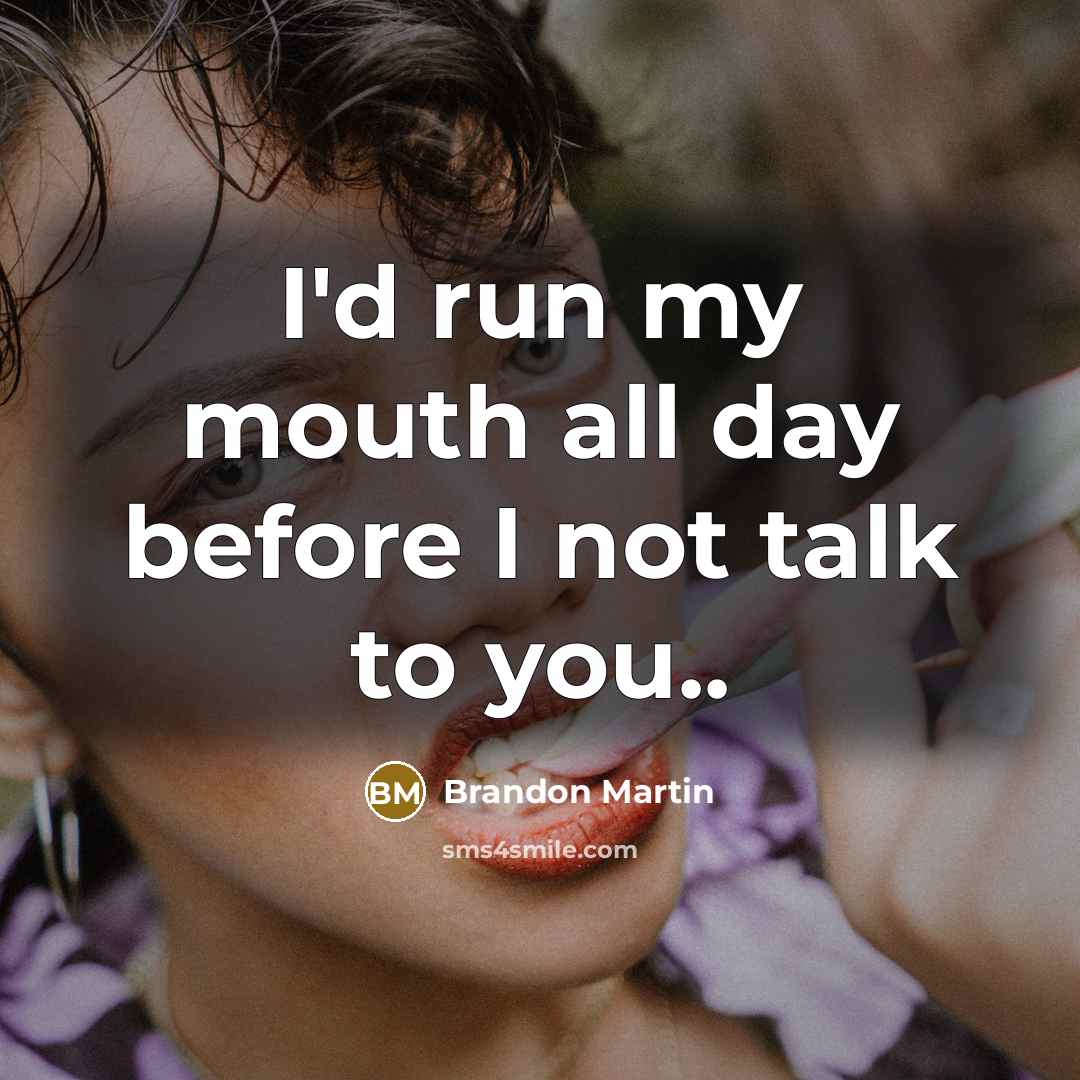 “I'd run my mouth all day before I not talk…” quote by Brandon Martin