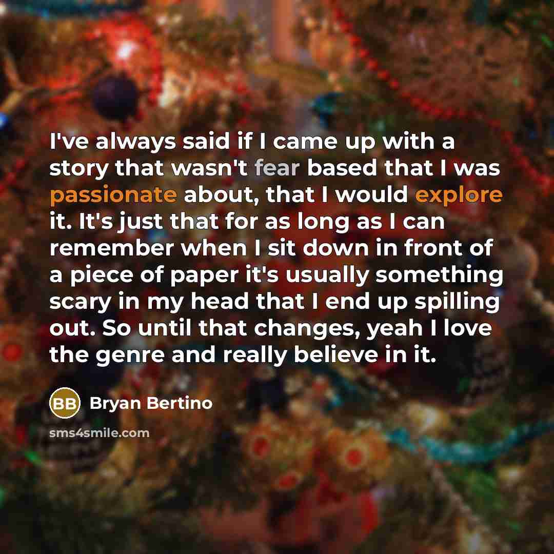“I've always said if I came up with a story…” quote by Bryan Bertino