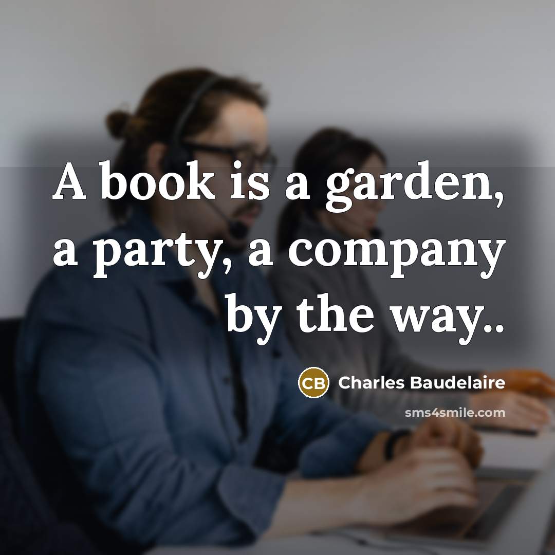 “A book is a garden, a party, a company by…” quote by Charles Baudelaire