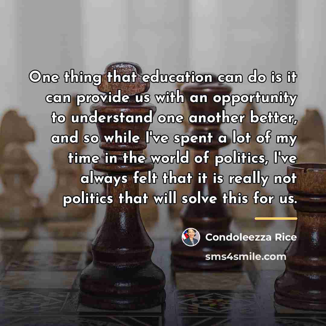 “One thing that education can do is it can provide…” quote by Condoleezza Rice