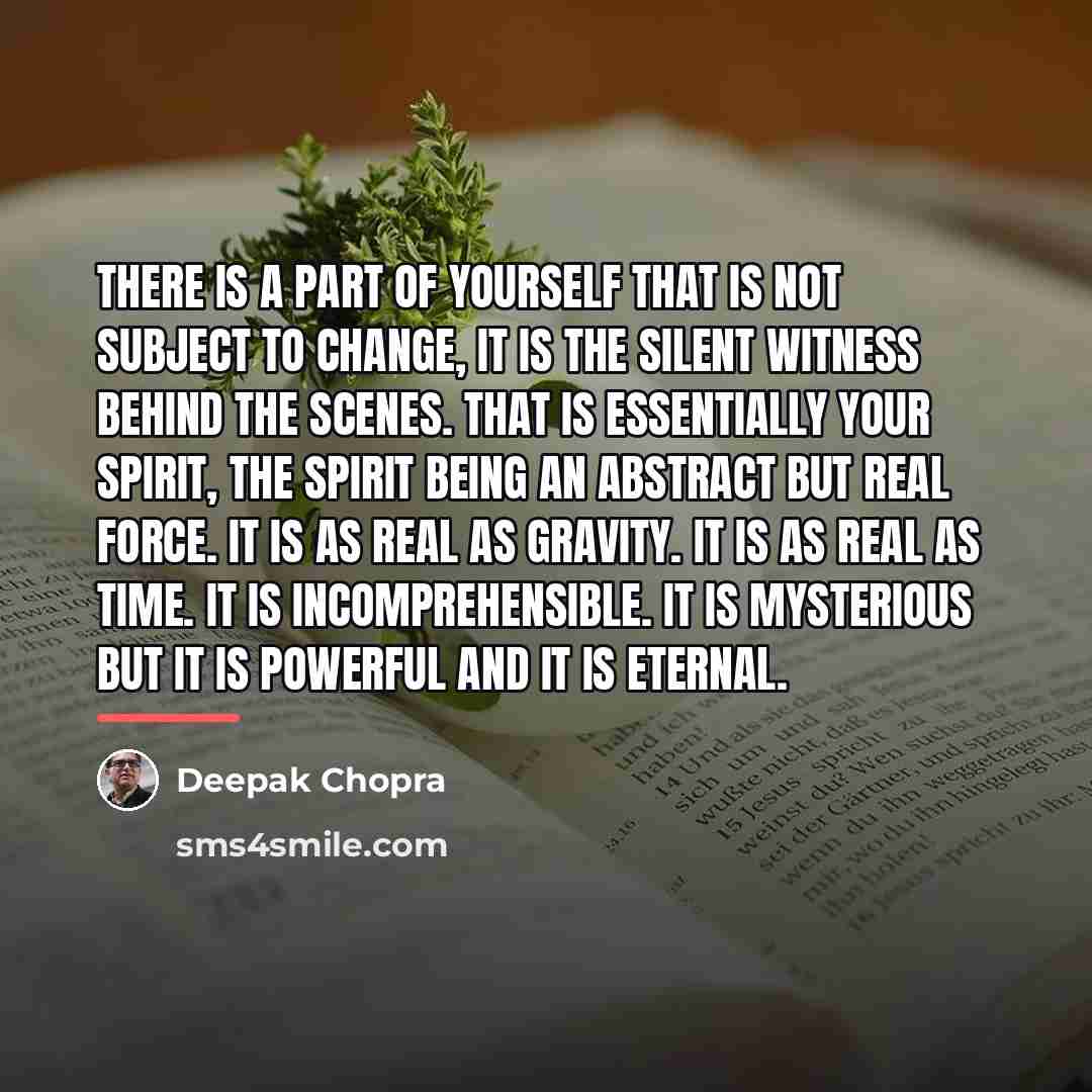 “There is a part of yourself that is not subject…” quote by Deepak Chopra