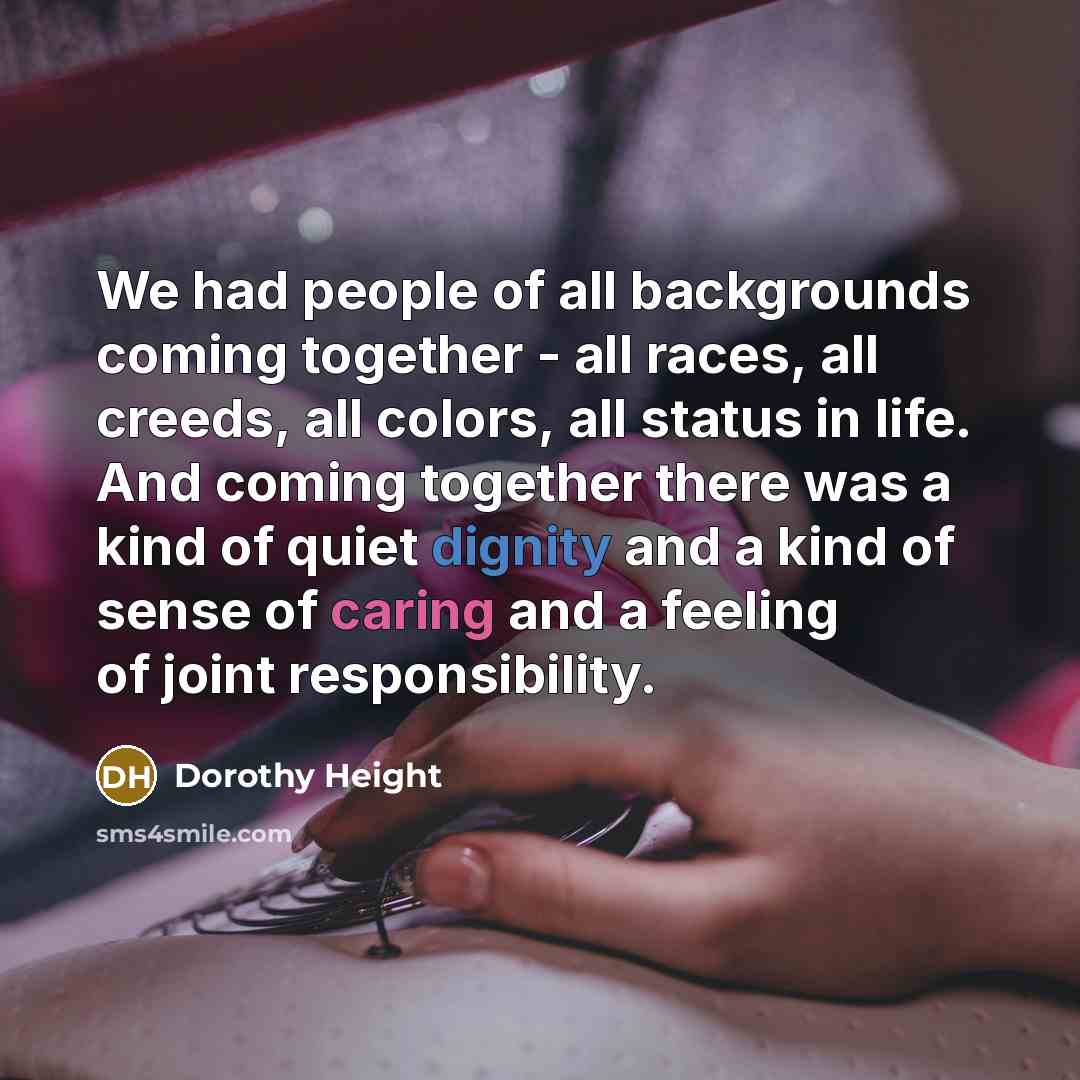 “We had people of all backgrounds coming together - all…” quote by Dorothy Height