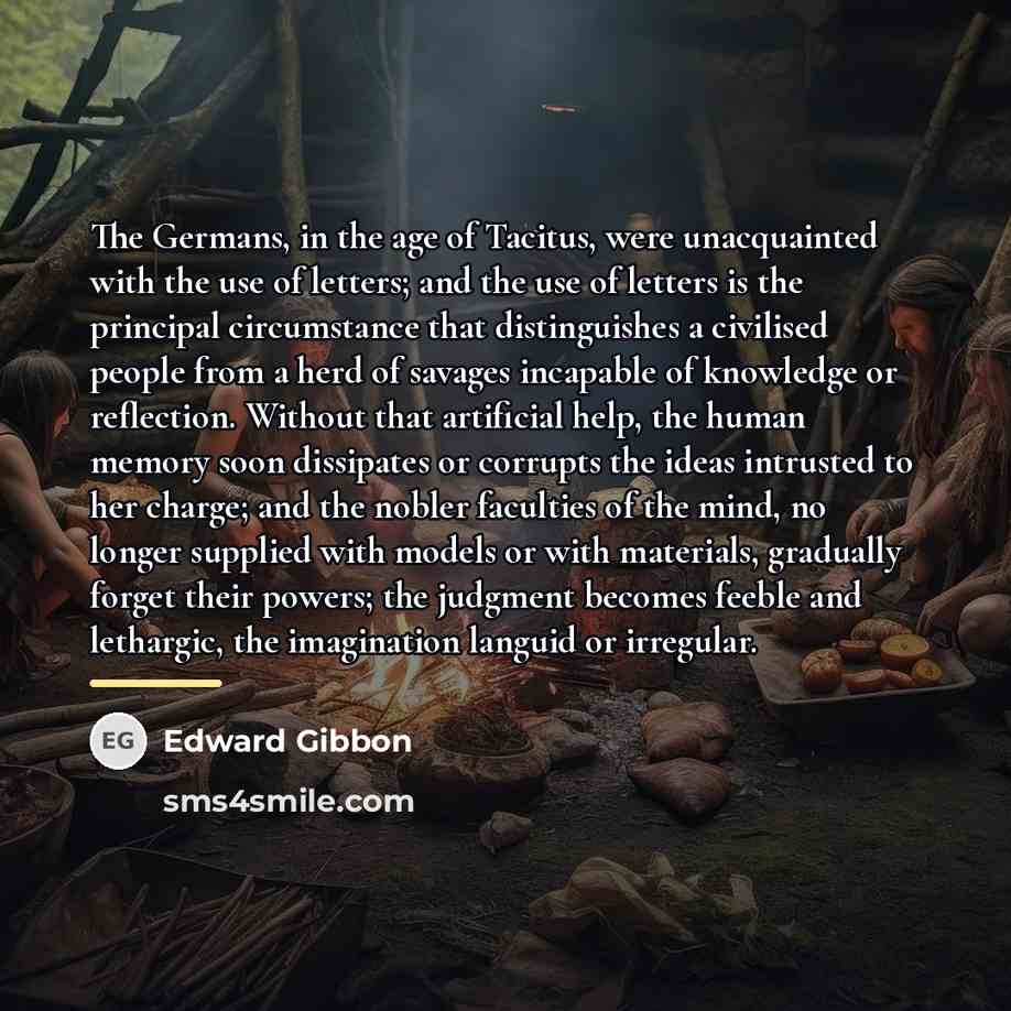 “The Germans, in the age of Tacitus, were unacquainted with…” quote by Edward Gibbon
