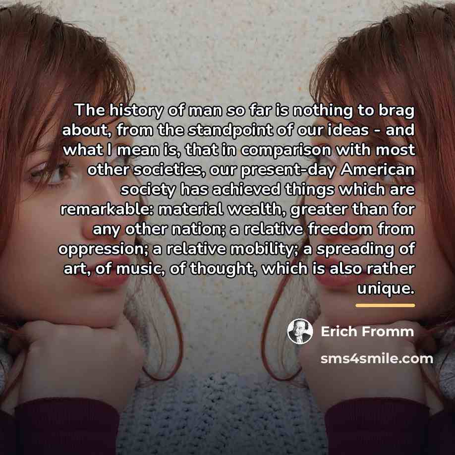 “The history of man so far is nothing to brag…” quote by Erich Fromm