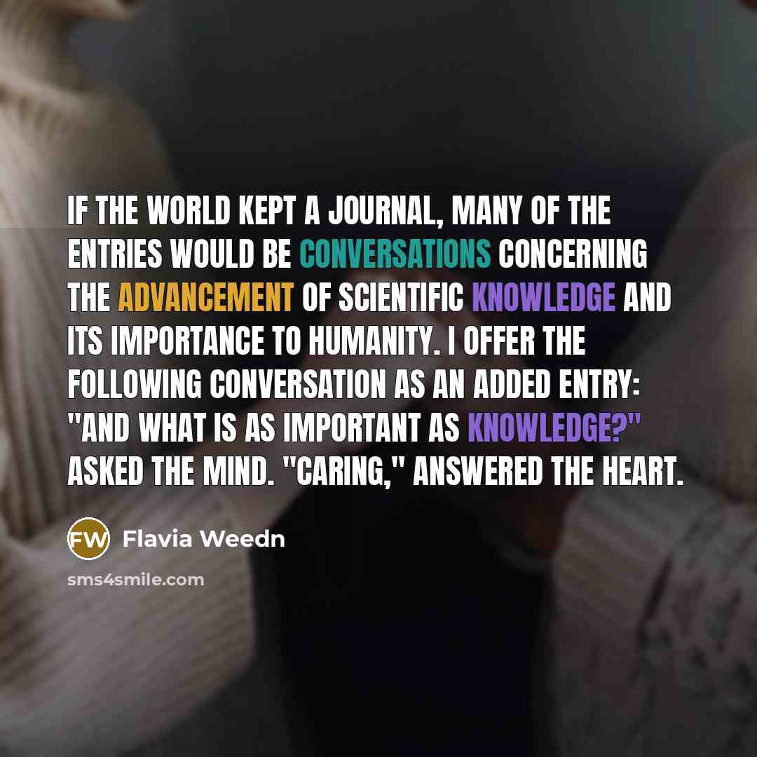 “If the world kept a journal, many of the entries…” quote by Flavia Weedn