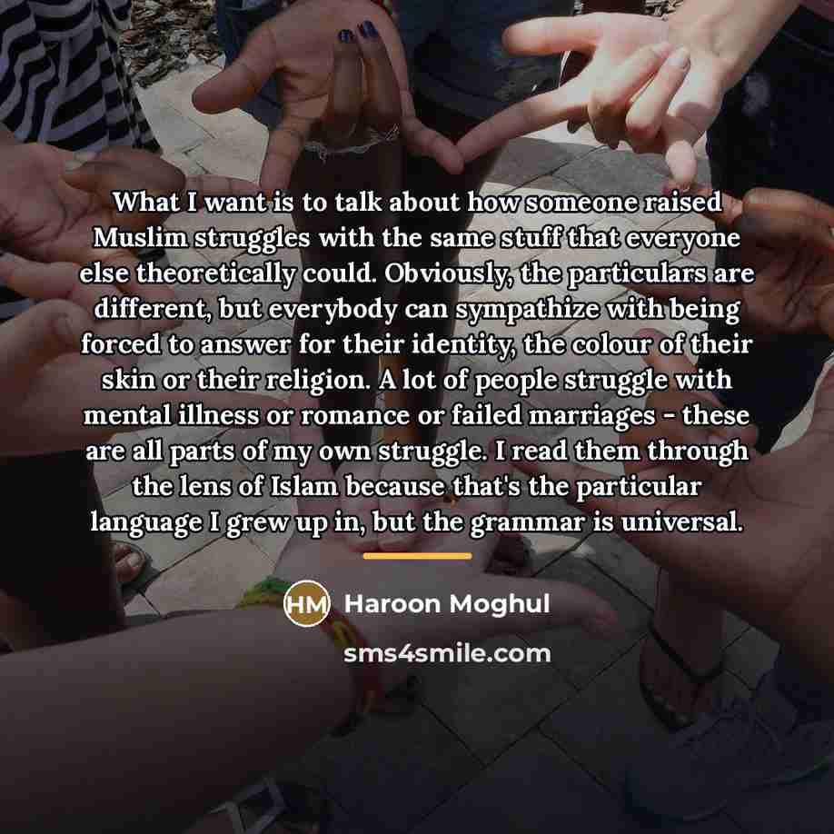 “What I want is to talk about how someone raised…” quote by Haroon Moghul
