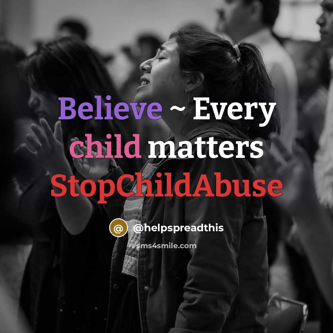“Believe ~ Every child matters StopChildAbuse” quote by @helpspreadthis
