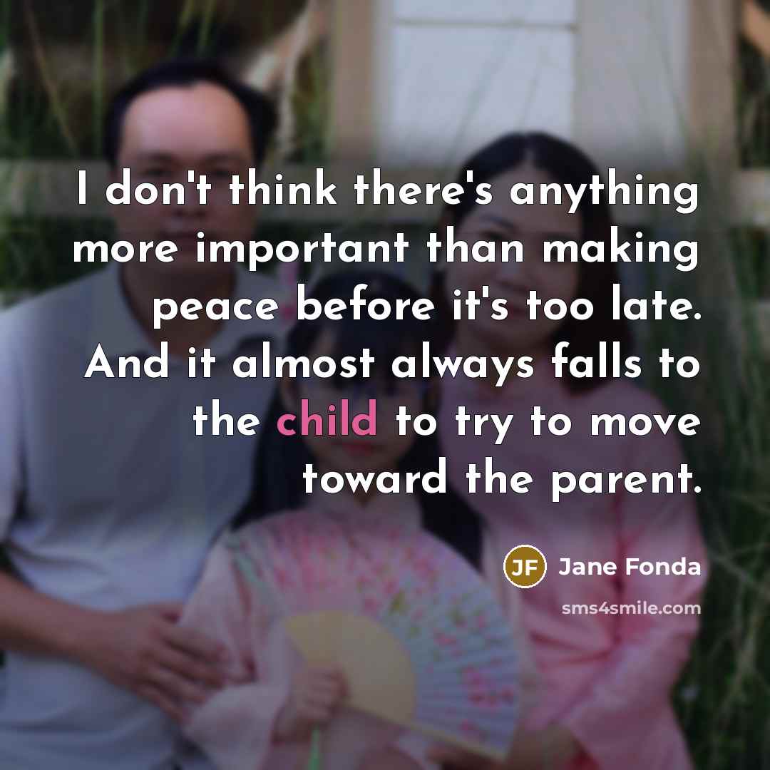 “I don't think there's anything more important than making peace…” quote by Jane Fonda