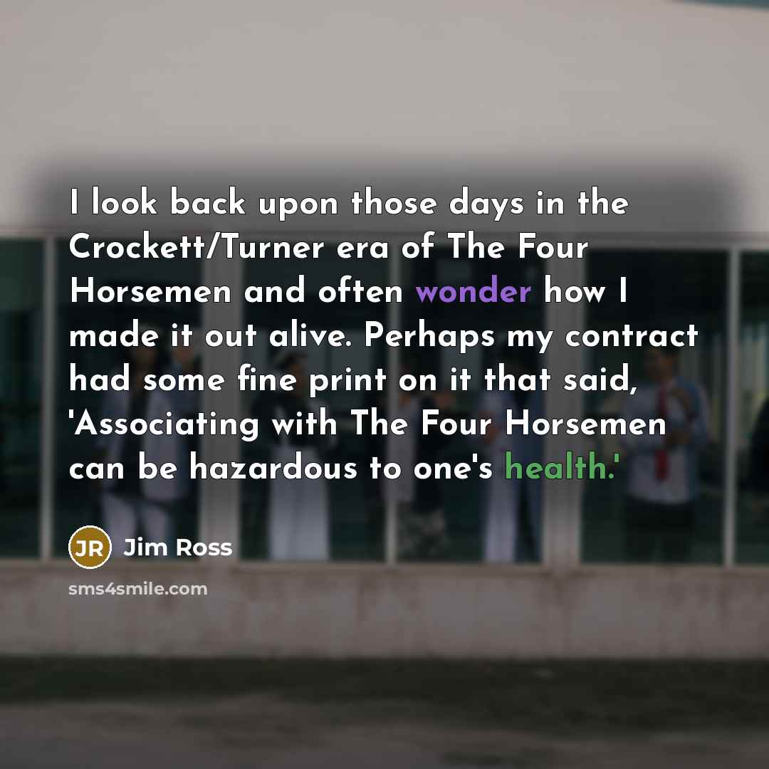 “I look back upon those days in the Crockett/Turner era…” quote by Jim Ross