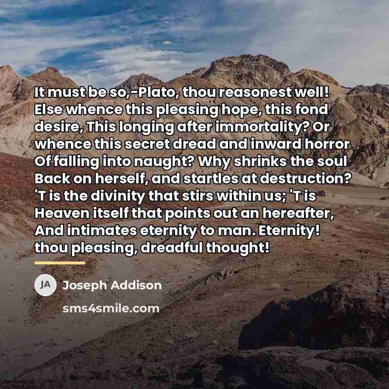 “It must be so,-Plato, thou reasonest well! Else whence this…” quote by Joseph Addison