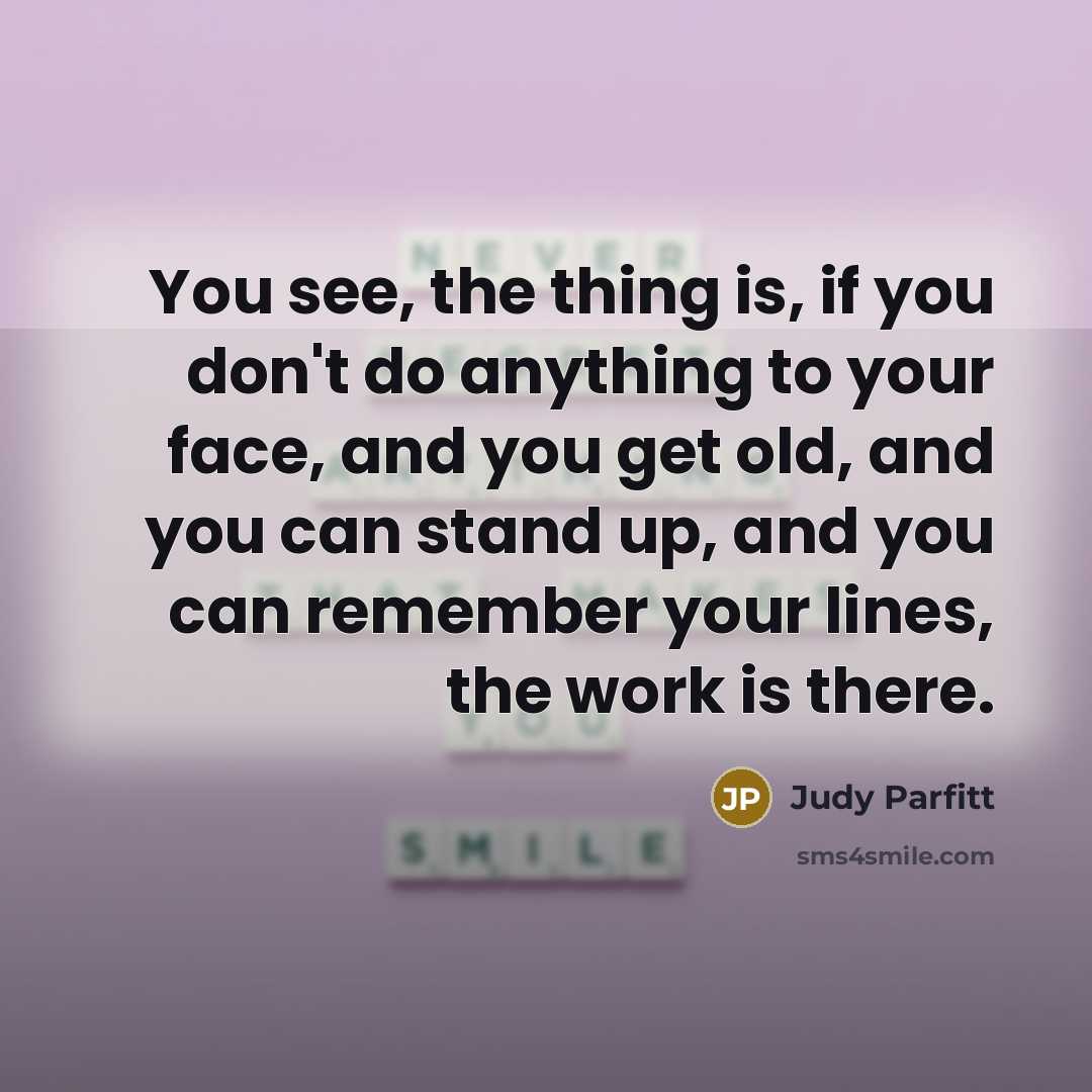 “You see, the thing is, if you don't do anything…” quote by Judy Parfitt