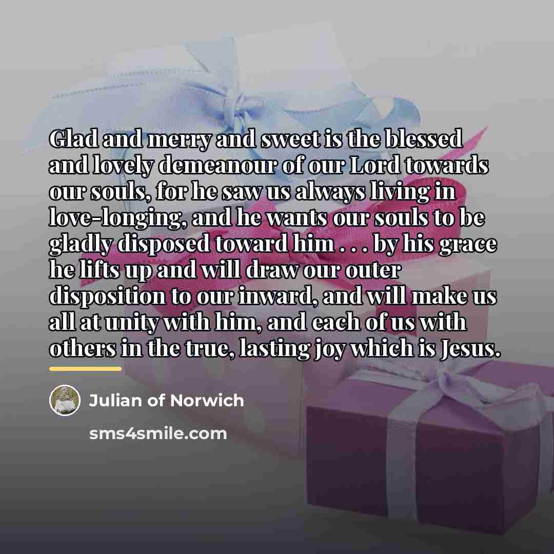 “Glad and merry and sweet is the blessed and lovely…” quote by Julian of Norwich