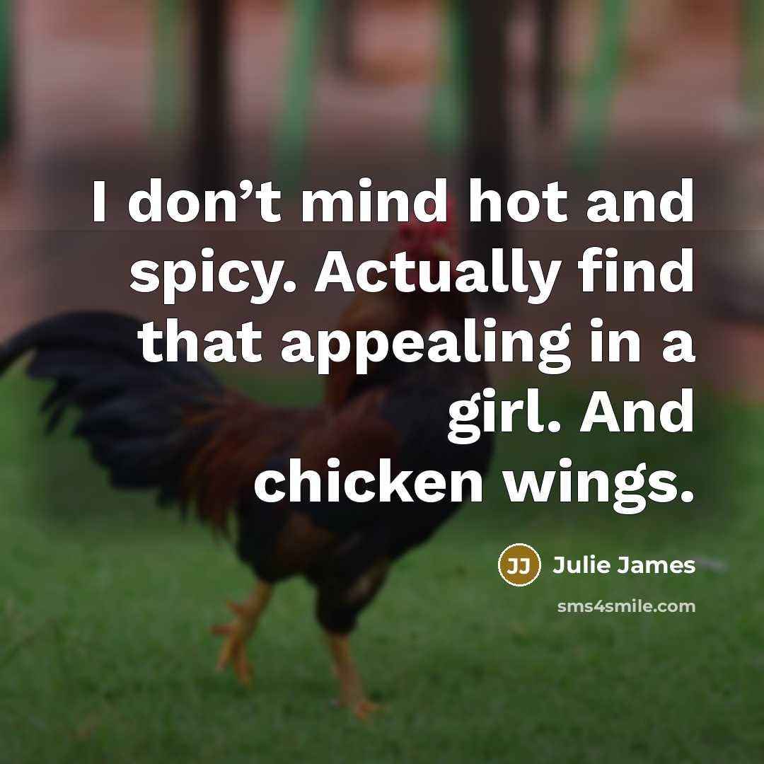 “I don’t mind hot and spicy. Actually find that appealing…” quote by Julie James