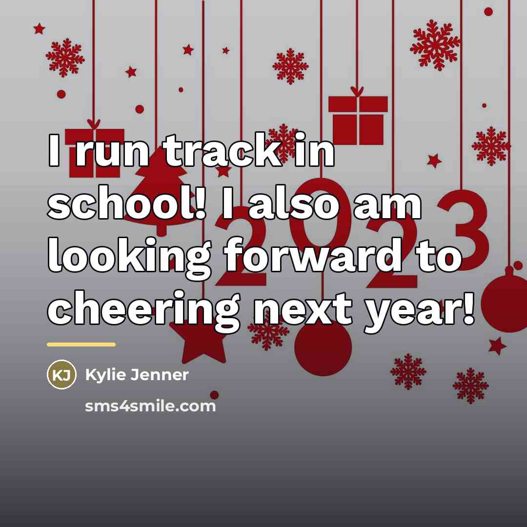 “I run track in school! I also am looking forward…” quote by Kylie Jenner