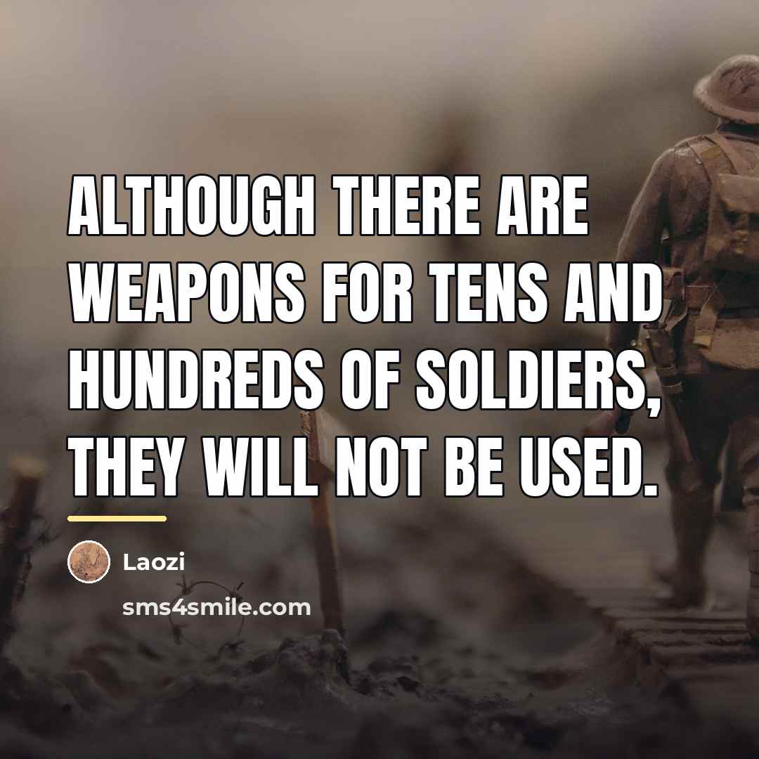 “Although there are weapons for tens and hundreds of soldiers,…” quote by Laozi