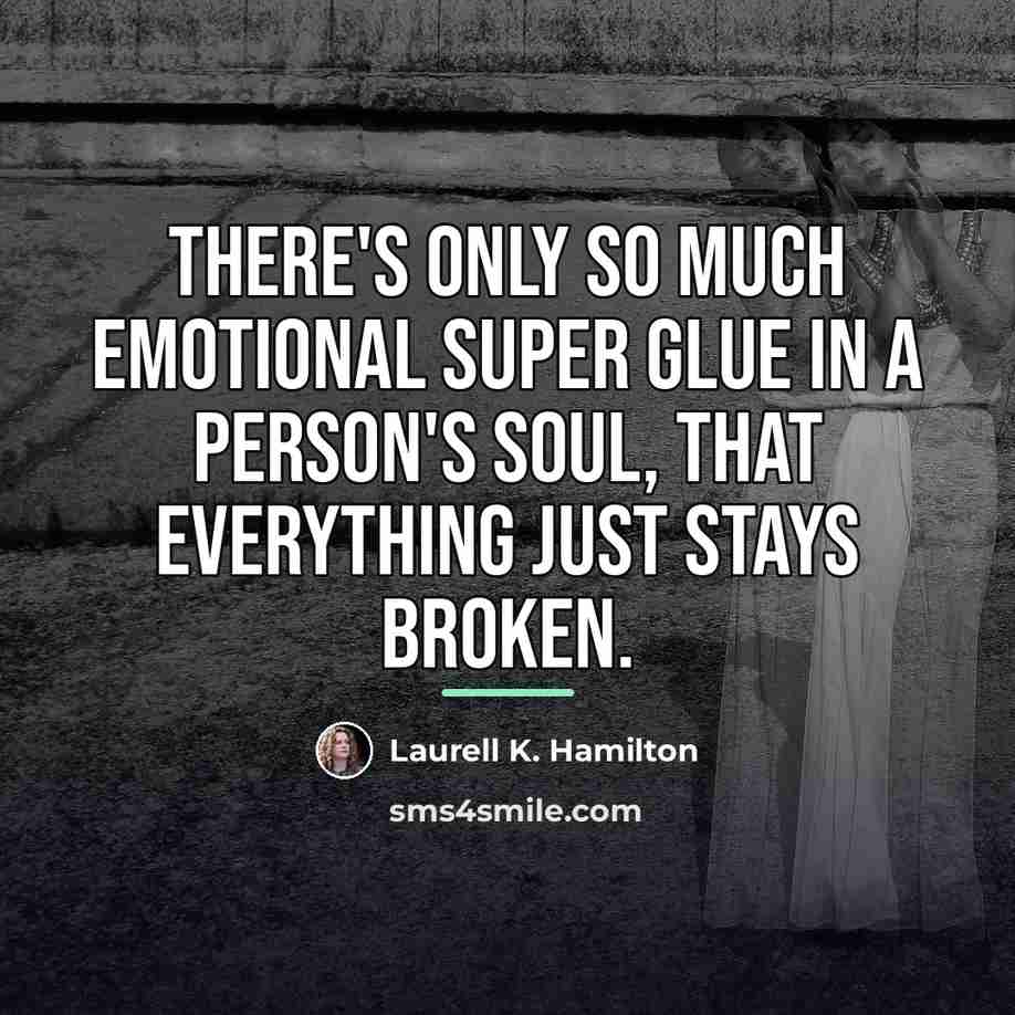 “There's Only so much emotional super glue in a person's…” quote by Laurell K. Hamilton