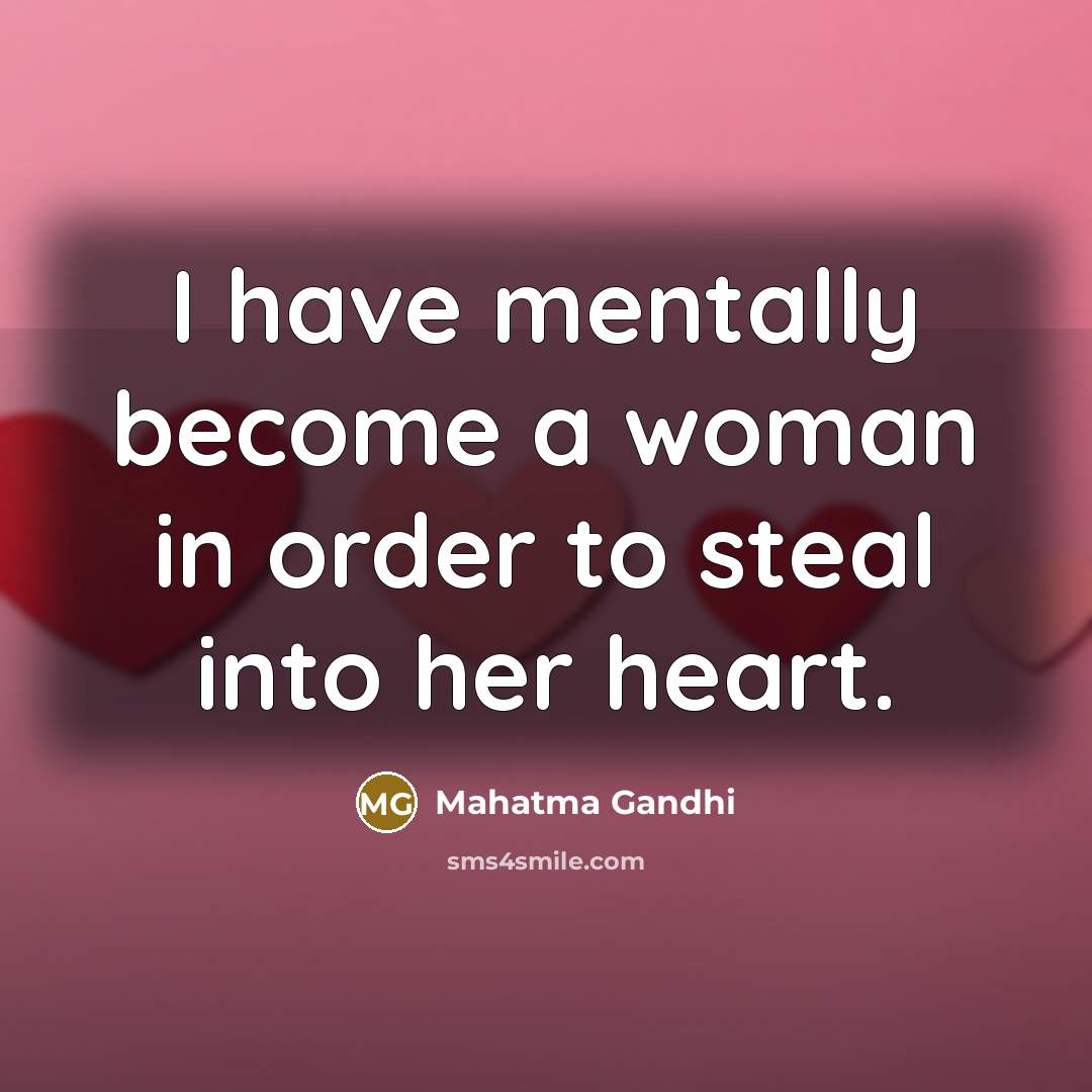 “I have mentally become a woman in order to steal…” quote by Mahatma Gandhi