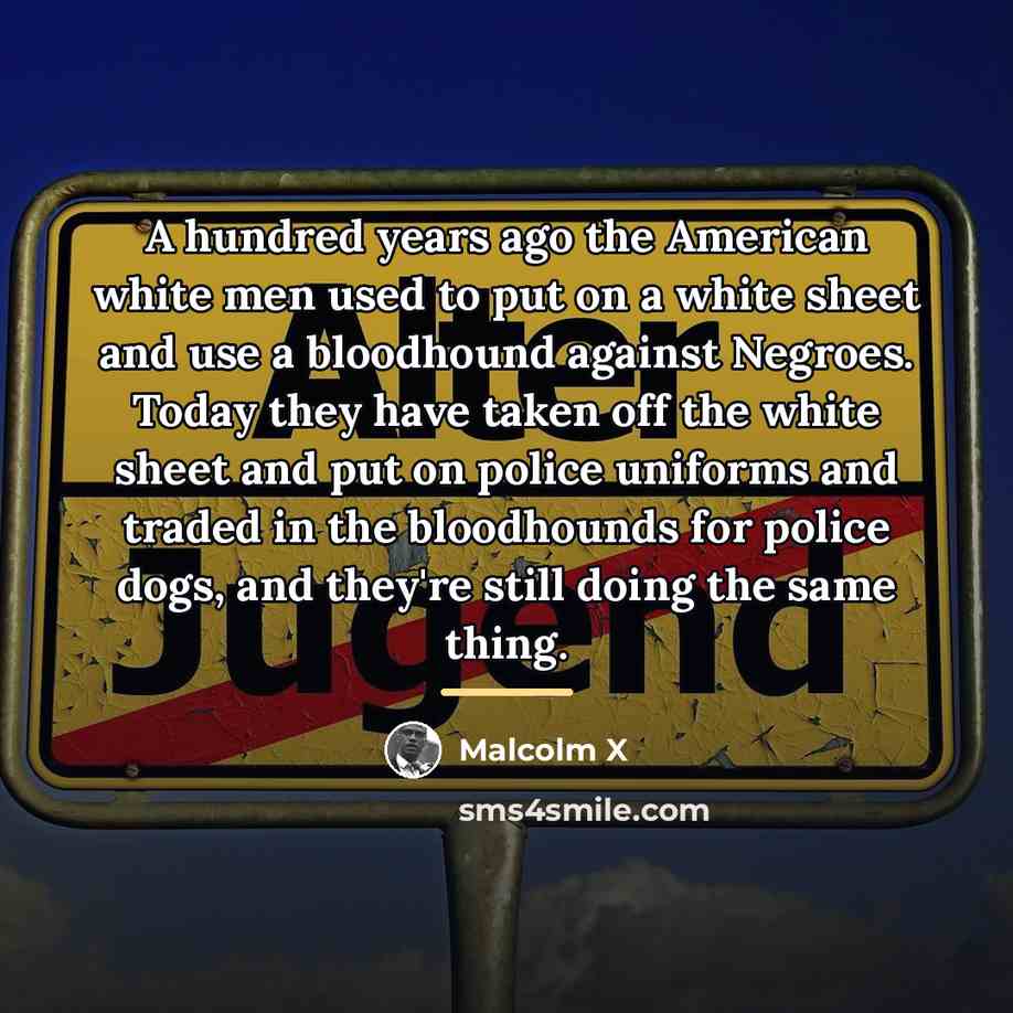 “A hundred years ago the American white men used to…” quote by Malcolm X