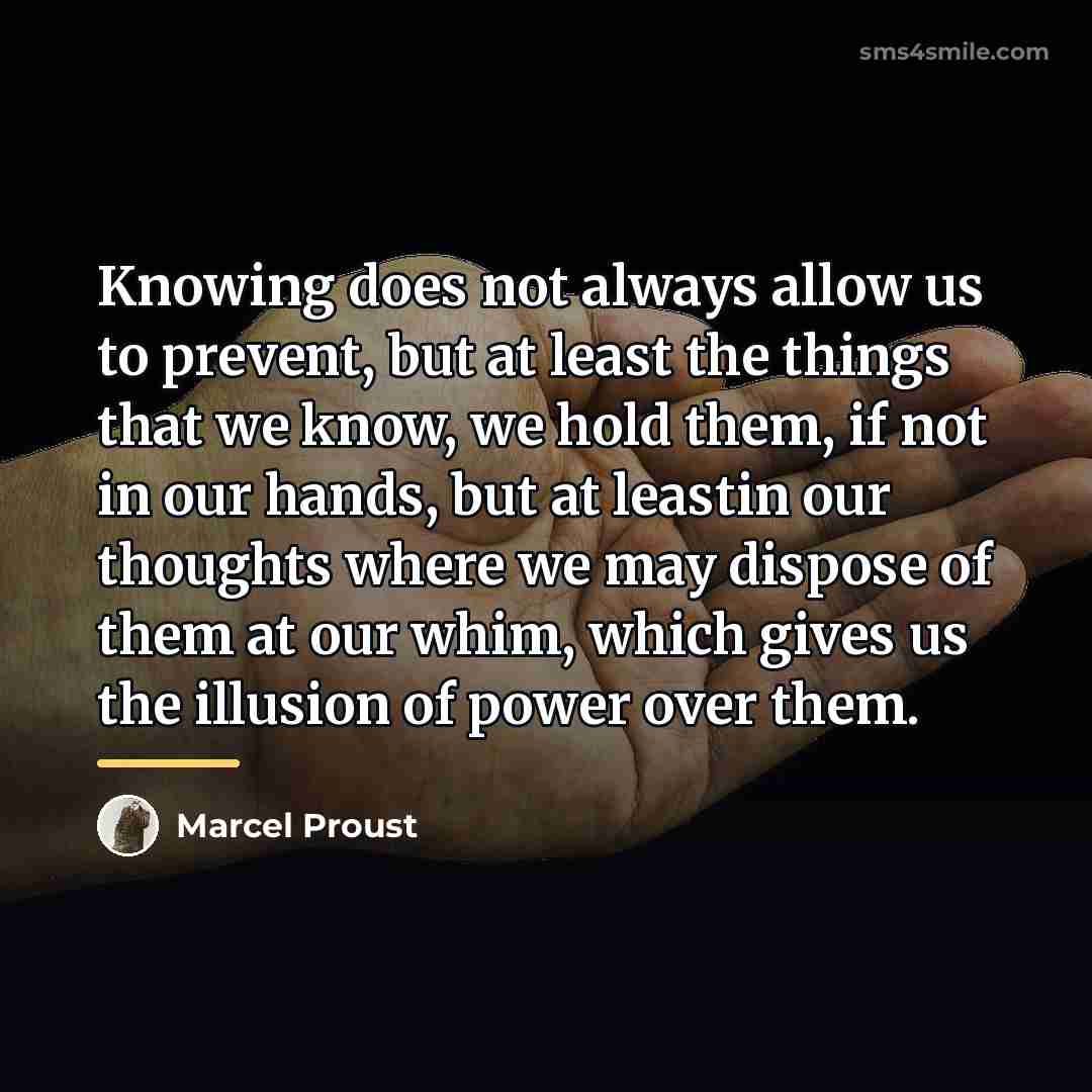“Knowing does not always allow us to prevent, but at…” quote by Marcel Proust