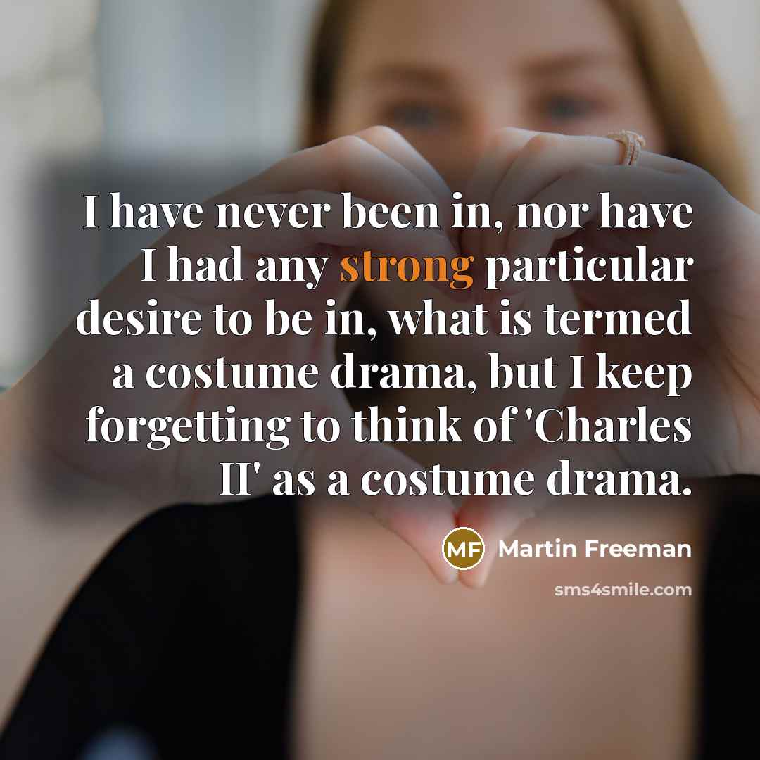 “I have never been in, nor have I had any…” quote by Martin Freeman