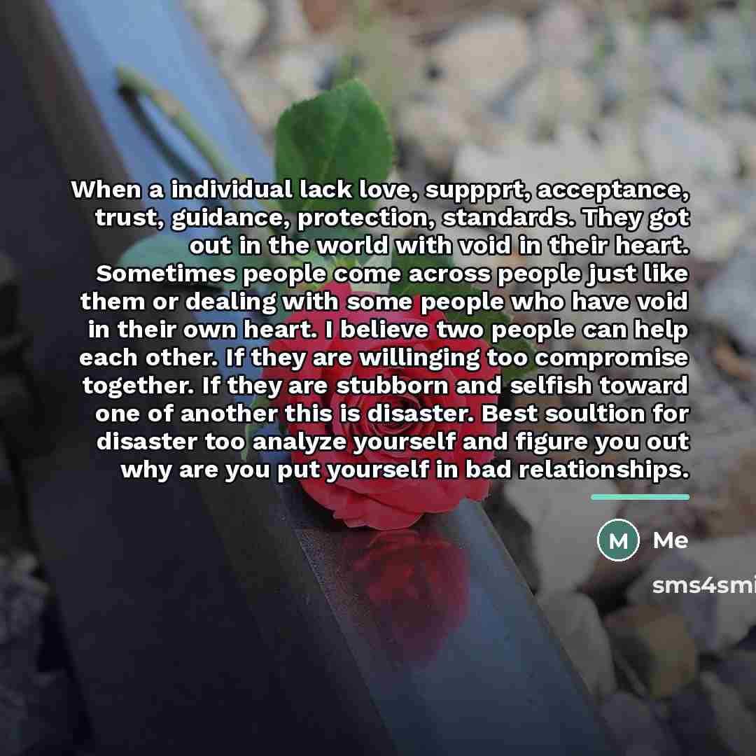“When a individual lack love, suppprt, acceptance, trust, guidance, protection,…” quote by Me