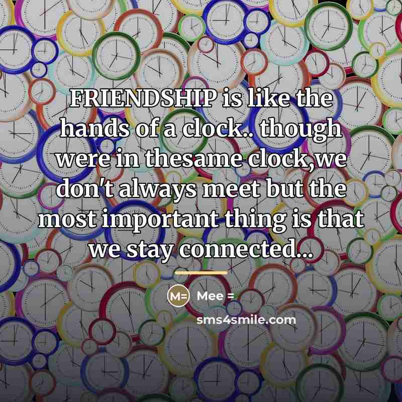 “FRIENDSHIP is like the hands of a clock.. though were…” quote by Anonymous