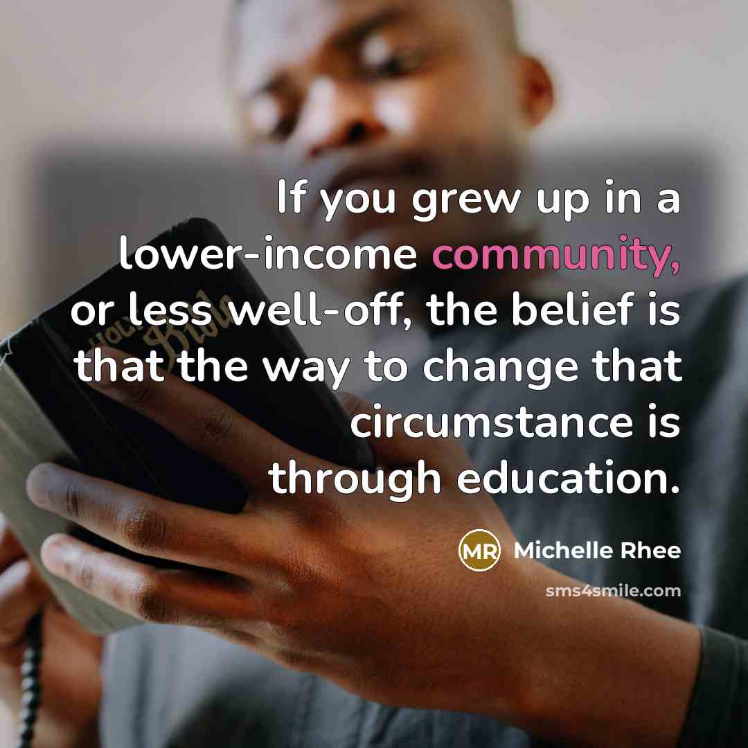 “If you grew up in a lower-income community, or less…” quote by Michelle Rhee