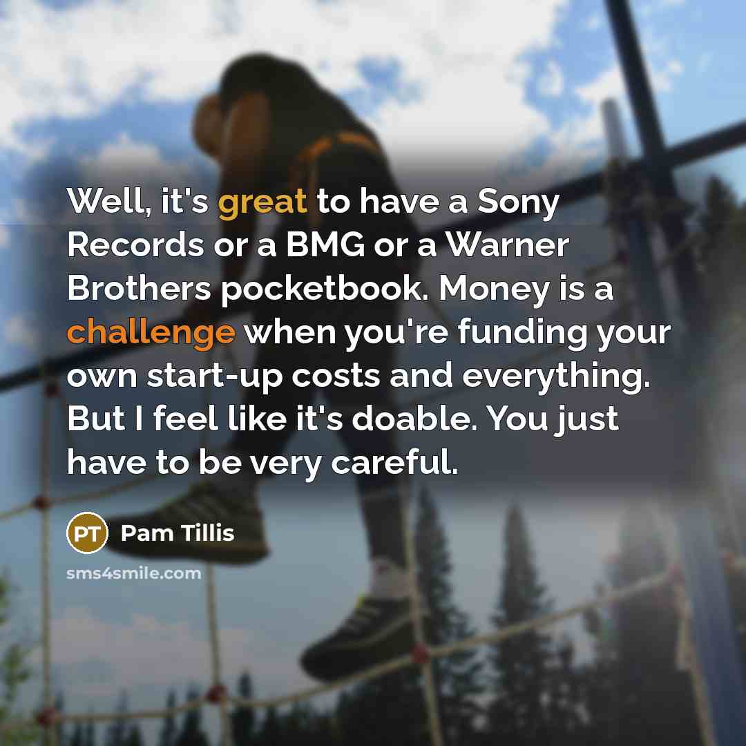“Well, it's great to have a Sony Records or a…” quote by Pam Tillis