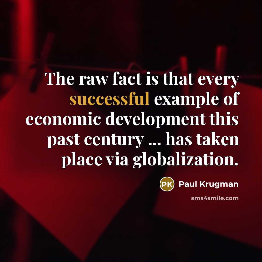 “The raw fact is that every successful example of economic…” quote by Paul Krugman
