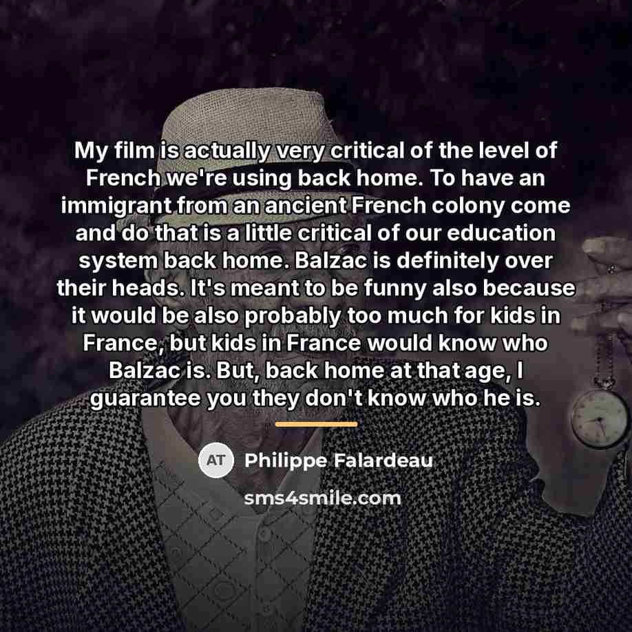 “My film is actually very critical of the level of…” quote by Philippe Falardeau