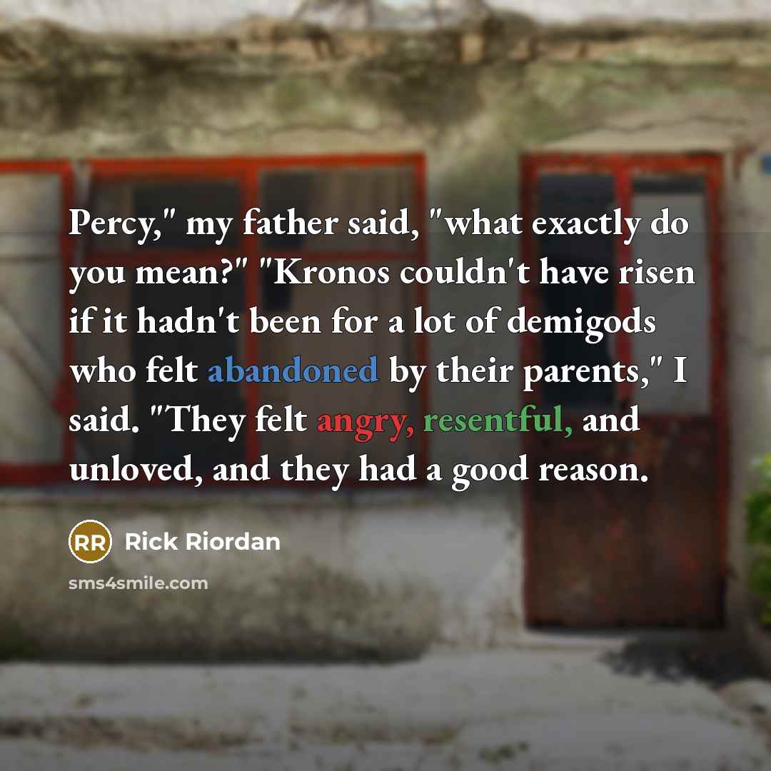“Percy," my father said, "what exactly do you mean?" "Kronos…” quote by Rick Riordan