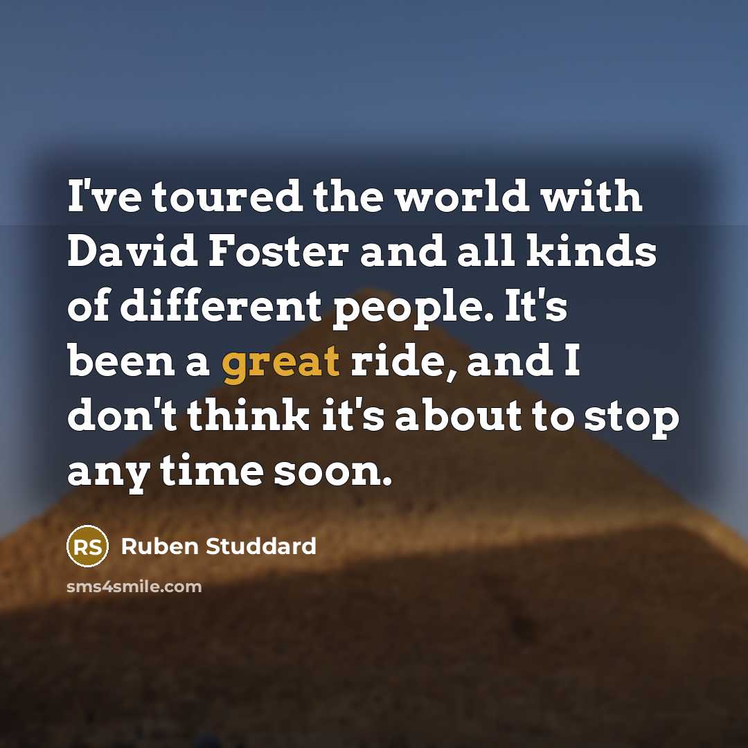“I've toured the world with David Foster and all kinds…” quote by Ruben Studdard