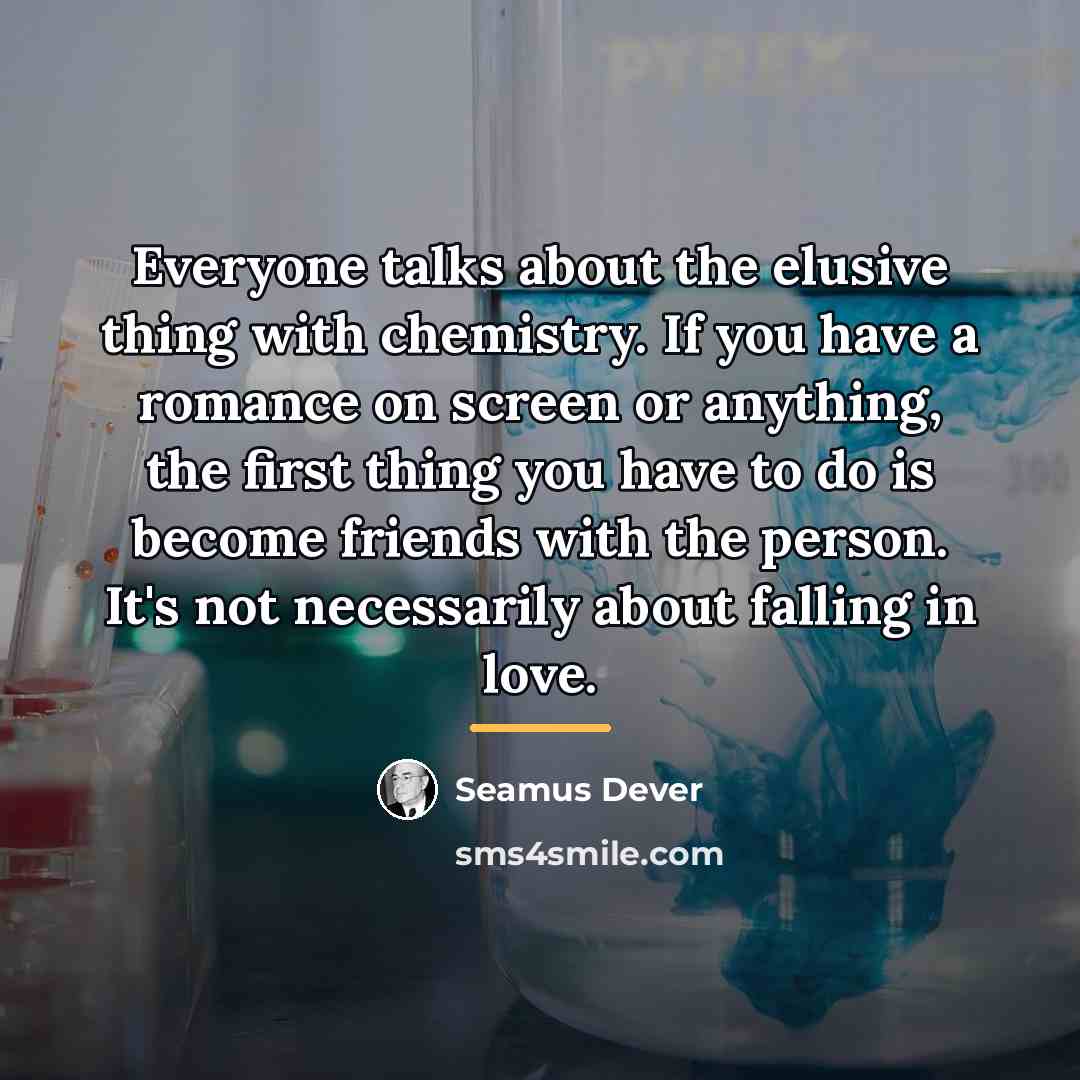“Everyone talks about the elusive thing with chemistry. If you…” quote by Seamus Dever